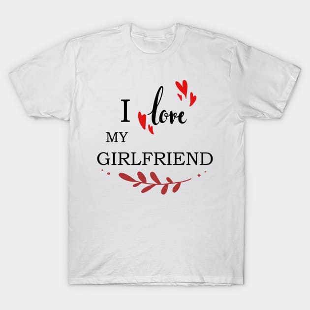 I Love My Gf T-Shirt by Ras-man93